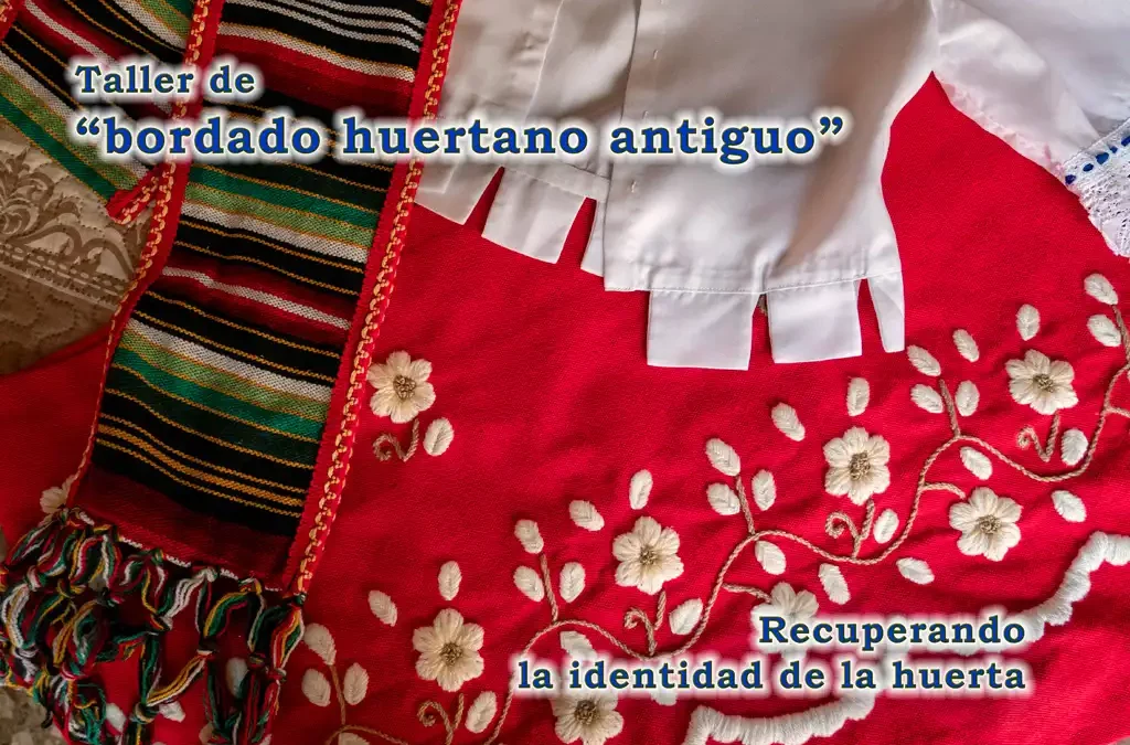 Taller de bordado huertano antiguo